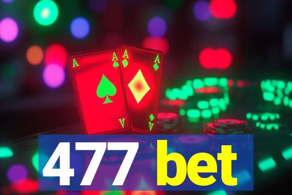 477 bet